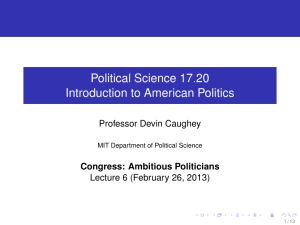 Political Science 17.20 Introduction to American Politics Professor Devin Caughey Ambitious