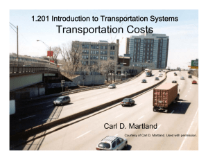 Transportation Costs 1.201 Introduction to Transportation Systems Carl D. Martland