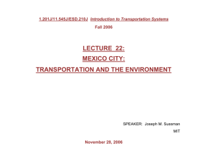 LECTURE  22: MEXICO CITY: TRANSPORTATION AND THE ENVIRONMENT 1