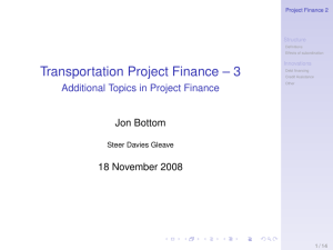Transportation Project Finance – 3 Additional Topics in Project Finance Jon Bottom