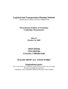 Logistical and Transportation Planning Methods OPEN BOOK TWO HOURS 5 PAGES, 3 PROBLEMS