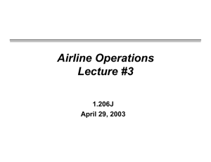 Airline Operations Lecture #3 1.206J April 29, 2003