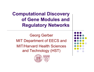Computational Discovery of Gene Modules and Regulatory Networks Georg Gerber