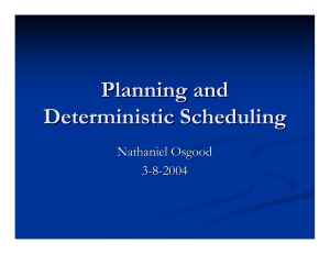 Planning and Deterministic Scheduling Nathaniel Osgood 3