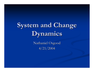 System and Change Dynamics Nathaniel Osgood 4/21/2004