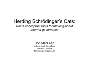 Herding Schrödinger’s Cats: Some conceptual tools for thinking about Internet governance Don MacLean