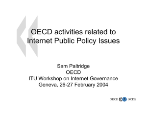 OECD activities related to Internet Public Policy Issues Sam Paltridge OECD