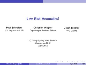 Low Risk Anomalies? Paul Schneider Christian Wagner Josef Zechner
