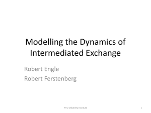 Modelling the Dynamics of Intermediated Exchange Robert Engle Robert Ferstenberg