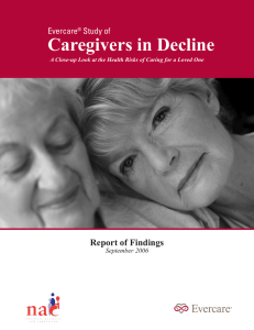 Caregivers in Decline Report of Findings Evercare Study of