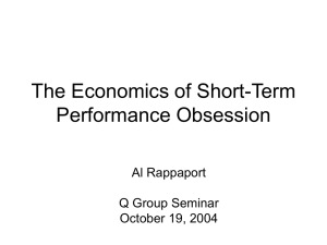 The Economics of Short-Term Performance Obsession Al Rappaport Q Group Seminar