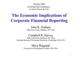 The Economic Implications of Corporate Financial Reporting John R. Graham Campbell R. Harvey