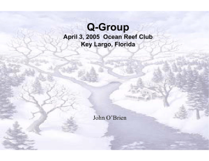 Q-Group April 3, 2005  Ocean Reef Club Key Largo, Florida John O’Brien