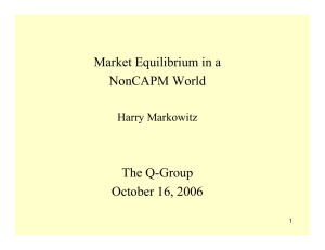 Market Equilibrium in a NonCAPM World The Q-Group October 16, 2006