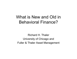 What is New and Old in Behavioral Finance? Richard H. Thaler