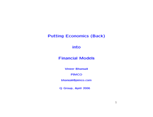 Putting Economics (Back) into Financial Models Vineer Bhansali