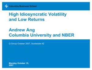 High Idiosyncratic Volatility and Low Returns Andrew Ang Columbia University and NBER