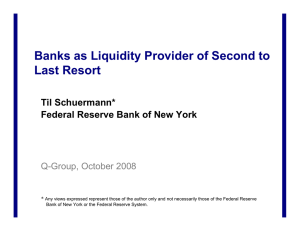 Banks as Liquidity Provider of Second to Last Resort Til Schuermann*