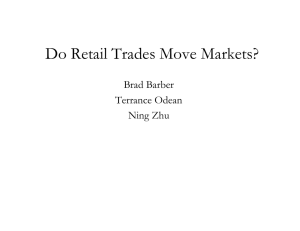 Do Retail Trades Move Markets? Brad Barber Terrance Odean Ning Zhu