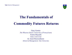 The Fundamentals of Commodity Futures Returns Gary Gorton Fumio Hayashi