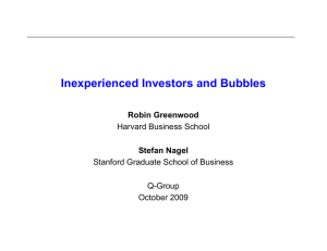 Inexperienced Investors and Bubbles Robin Greenwood Stefan Nagel Harvard Business School
