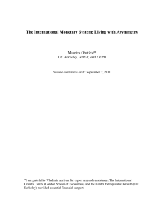 The International Monetary System: Living with Asymmetry Maurice Obstfeld*