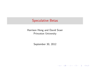 Speculative Betas Harrison Hong and David Sraer Princeton University September 30, 2012
