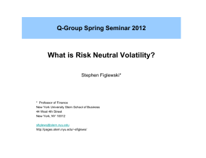 What is Risk Neutral Volatility? Q-Group Spring Seminar 2012 Stephen Figlewski*