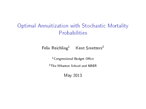 Optimal Annuitization with Stochastic Mortality Probabilities Felix Reichling Kent Smetters