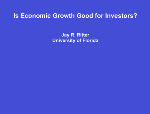 Is Economic Growth Good for Investors?  Jay R. Ritter University of Florida