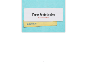 Paper Prototyping MIT Game Lab Phillip Philip Tan 1