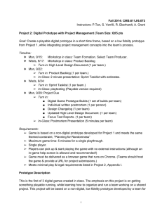 Fall 2014: CMS.611J/6.073  Project 2: Digital Prototype with Project Management (Team Size: 6)15 pts   from Project 1, while integrating project management concepts into the team’s process.  