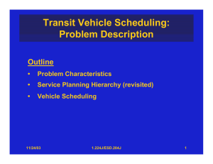Transit Vehicle Scheduling: Problem Description Outline •