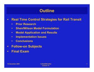 Outline • Real Time Control Strategies for Rail Transit