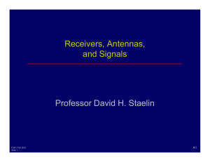 Receivers, Antennas, and Signals Professor David H. Staelin A1