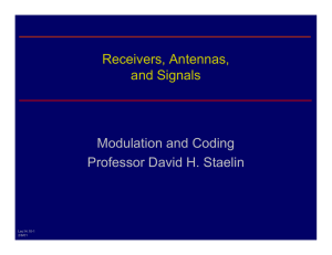 Receivers, Antennas, and Signals Modulation and Coding Professor David H. Staelin