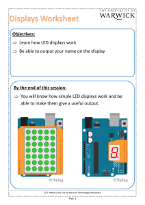 Objectives: By the end of this session: Learn how LED displays work