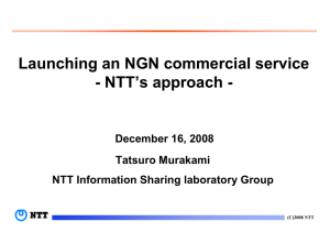 Launching an NGN commercial service - NTT’s approach - December 16, 2008