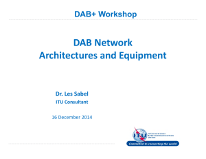 DAB Network  Architectures and Equipment DAB+ Workshop Dr. Les Sabel