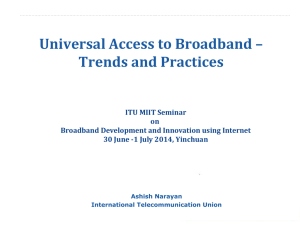 Universal Access to Broadband – Trends and Practices  ITU MIIT Seminar