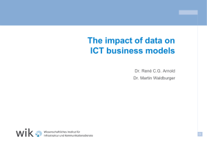 The impact of data on ICT business models Dr. René C.G. Arnold