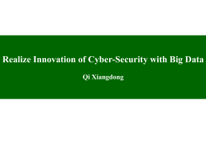 Realize Innovation of Cyber-Security with Big Data  Qi Xiangdong