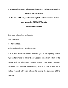 ITU&nbsp;Regional&nbsp;Forum&nbsp;on&nbsp;Telecommunication/ICT&nbsp;Indicators:&nbsp;Measuring&nbsp; the&nbsp;Information&nbsp;Society&nbsp; &amp;&nbsp;ITU‐ASEAN&nbsp;Meeting&nbsp;on&nbsp;Establishing&nbsp;National&nbsp;ICT&nbsp;Statistics&nbsp;Portals&nbsp;&nbsp;