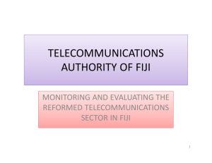 TELECOMMUNICATIONS  AUTHORITY OF FIJI MONITORING AND EVALUATING THE  REFORMED TELECOMMUNICATIONS 