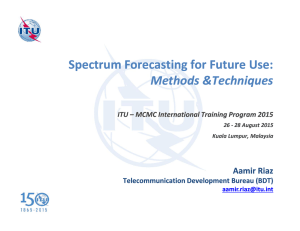 Spectrum Forecasting for Future Use: Methods &amp;Techniques Aamir Riaz