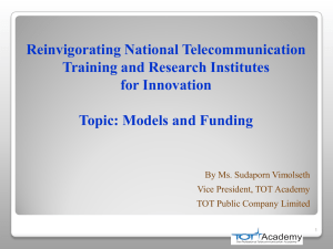 Reinvigorating National Telecommunication Training and Research Institutes for Innovation Topic: Models and Funding