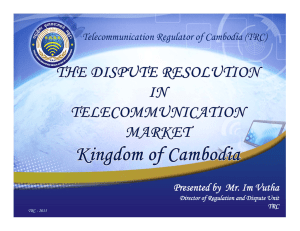 Telecommunication Regulator of Cambodia (TRC) Presented by  Mr. Im Vutha