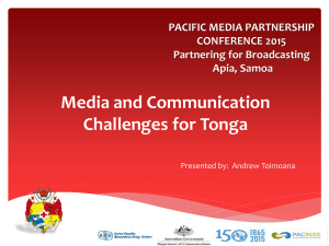 Media and Communication Challenges for Tonga PACIFIC MEDIA PARTNERSHIP CONFERENCE 2015