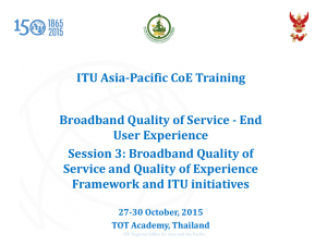 ITU Asia-Pacific CoE Training Broadband Quality of Service - End User Experience