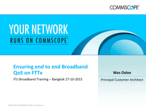 Ensuring end to end Broadband QoS on FTTx Wes Oxlee